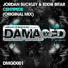 Jordan Suckley & Eddie Bitar - Centipede (Original Mix) [Damaged]