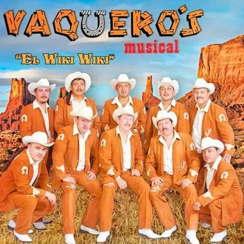 Stream Vaqueros Musical~El Wiki wiki by Jose Ortiz 100 | Listen online for  free on SoundCloud