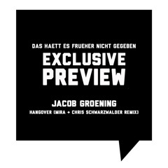 Jacob Groening – Hangover (Mira & Chris Schwarzwalder Remix) | Exclusive Preview