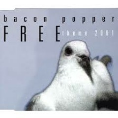 Bacon Popper  Free  Theme 2001 RMX (Chris Bernhardt / Uwe Schnelle)