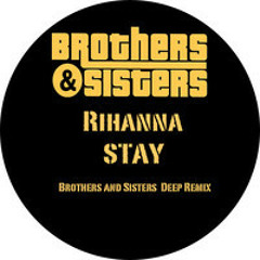Rihanna Stay Ft Mikky EKKO (Brothers And Sisters Retouch Mix) 9