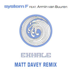 System F vs Armin van Buuren - Exhale (Matt Davey Remix)