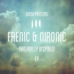 Frenic & Nironic - Naturally Inspired E.P