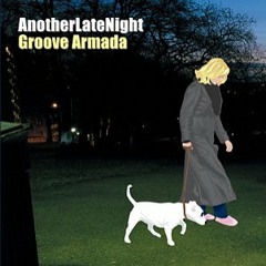 049 - AnotherLateNight - Groove Armada (2002)