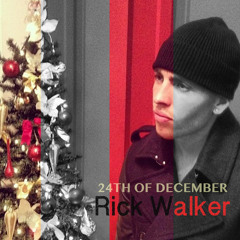 RICK WALKER - 24th Of December