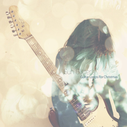 Sun Glitters - Guitar Loops For Christmas- - 01 Guitar Loops Pt.1