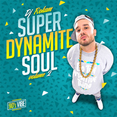 DJ Rokam- Super Dynamite Soul Vol. 2 (90s Vibe)