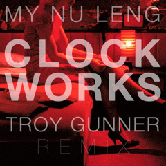 Clockworks (Troy Gunner Remix) [Free Download]