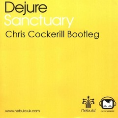 Dejure - Sanctuary (Chris Cockerill Bootleg) FREE DOWNLOAD