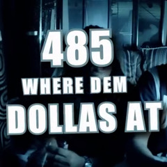485 - Where Dem Dollas At  [S.dot & PrinceSnoop]