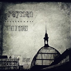 Greyman - Snatches Of Memories [LBO_001]
