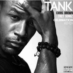 Tank- Celebration(Remix) Ft. Chris Brown& Trey Songz