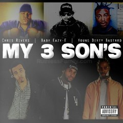 MY 3 SON'S Ft. CHRIS RIVERS, E3 Aka BABY EAZY E, & YDB (PRODUCED BY DLP/I.V.MUSIC)