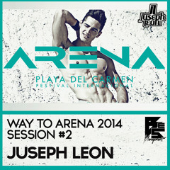 Way To Arena 2014 Session #2 By Juseph León