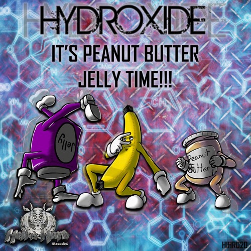 Hydroxide - It's Peanut Butter Jelly Time (PREVIEW)- OUT SOON ON HELL IS HARD RECORDS