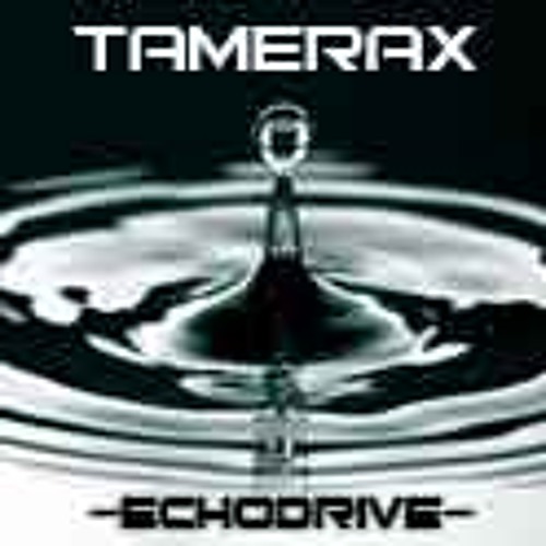 Tamerax - Echodrive (2005 Hard Trance Mix) - FREE DOWNLOAD