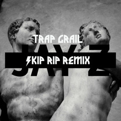Holy Grail - Trap Grail (Skip Rip Trap Remix)