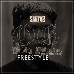 SANTOS - OG BOBBY JOHNSON ( FREESTYLE )
