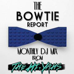 The Bowtie Report - Mix For Hi-Yahs