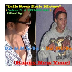 Latin House Mixtape ( Volume 9  # EPISODE 001 )MiXed By DJ MiiDo0 & DJ U.N.S = Be / HAPPY NEW YEAR