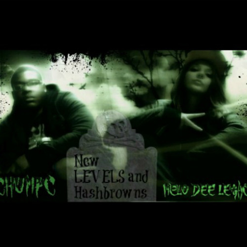 Chumpc & Melo Dee Legacy - New Levels n Hash-browns