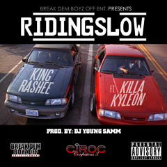 Riding Slow Feat. Killa Kyleon (Prod. By Dj Young Samm)