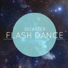 DISASTER - Flash Dance (Original Mix)