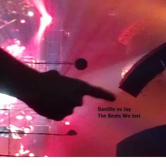 Bastille Vs Jay - The beats we lost