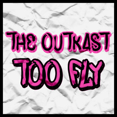 The Outkast - Too Fly (Original Trap Mix 2013)