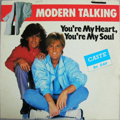 Modern Talking - You're My Heart, You're My Soul (Caste Re - Edit)