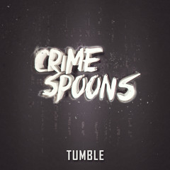 CRIME SPOONS - Tumble (Free Download)