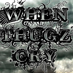 When THUGS Cry