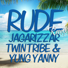 RUDE *Coconut remix* Jagarizzar, Twin Tribe & Yung Yanny (cover of Rude by Magic)