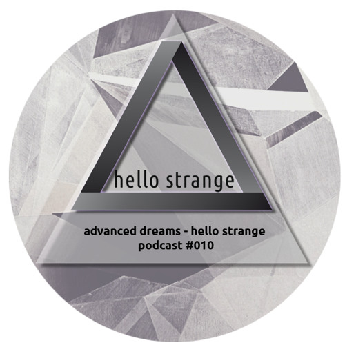 advanced dreams - hello strange podcast #010 [ live ]