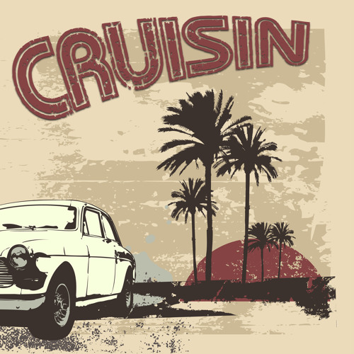 Cruisin by: Siaosi