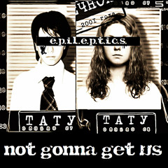 t.A.T.u. - Not Gonna Get Us [Epileptics Remix]