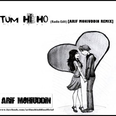 Tum Hi Ho - Radio Edit [Arif Mohiuddin Remix]