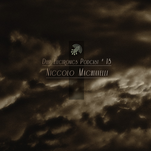 Deep Electronics Podcast # 18 - Niccolo Machiavelli
