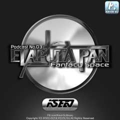 [ElaPUta PaN] Podcast No.03 - Fantacy Space