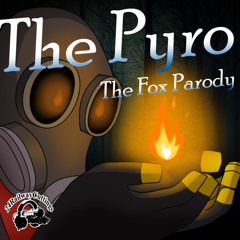 The Pyro (The Fox Parody)