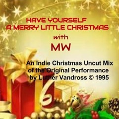 Have Yourself A Merry Little Christmas (Indie Christmas Un - Cut Mix)