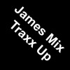 James Mix Traxx Up James Mix Traxx Up