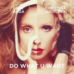 Do What U Want - Lady Gaga ft. Christina Aguilera