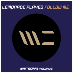 Lemonade Played - Follow Me(Original Mix)FREE / GRATIS