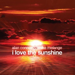 Alan Connor Vs. Mike Melange - I Love The Sunshine(Fatih Mut Radio Edit)