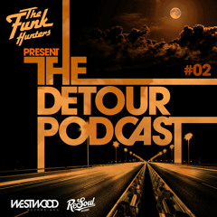 The Funk Hunters Present: The Detour Podcast #02