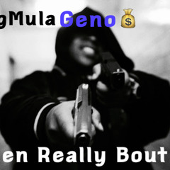 BigMula Geno - Yeen Really Bout It [Snippet]