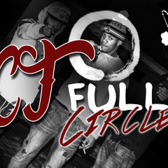 CT - Full Circle - I LUH DIS SHIT