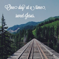 One Day at a Time, Sweet Jesus