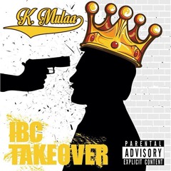 K-Mulaa Presents The IBCTAKEOVER